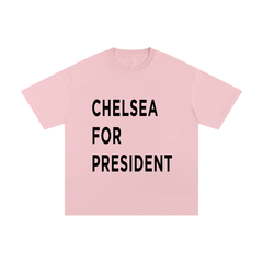 CHELSEA FOR PRESIDENT. Unisex Pure Cotton T-Shirt