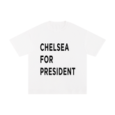 CHELSEA FOR PRESIDENT. Unisex Pure Cotton T-Shirt