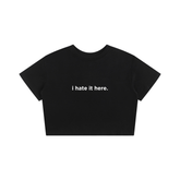 i hate it here. Crop Tee Seamless T-Shirt
